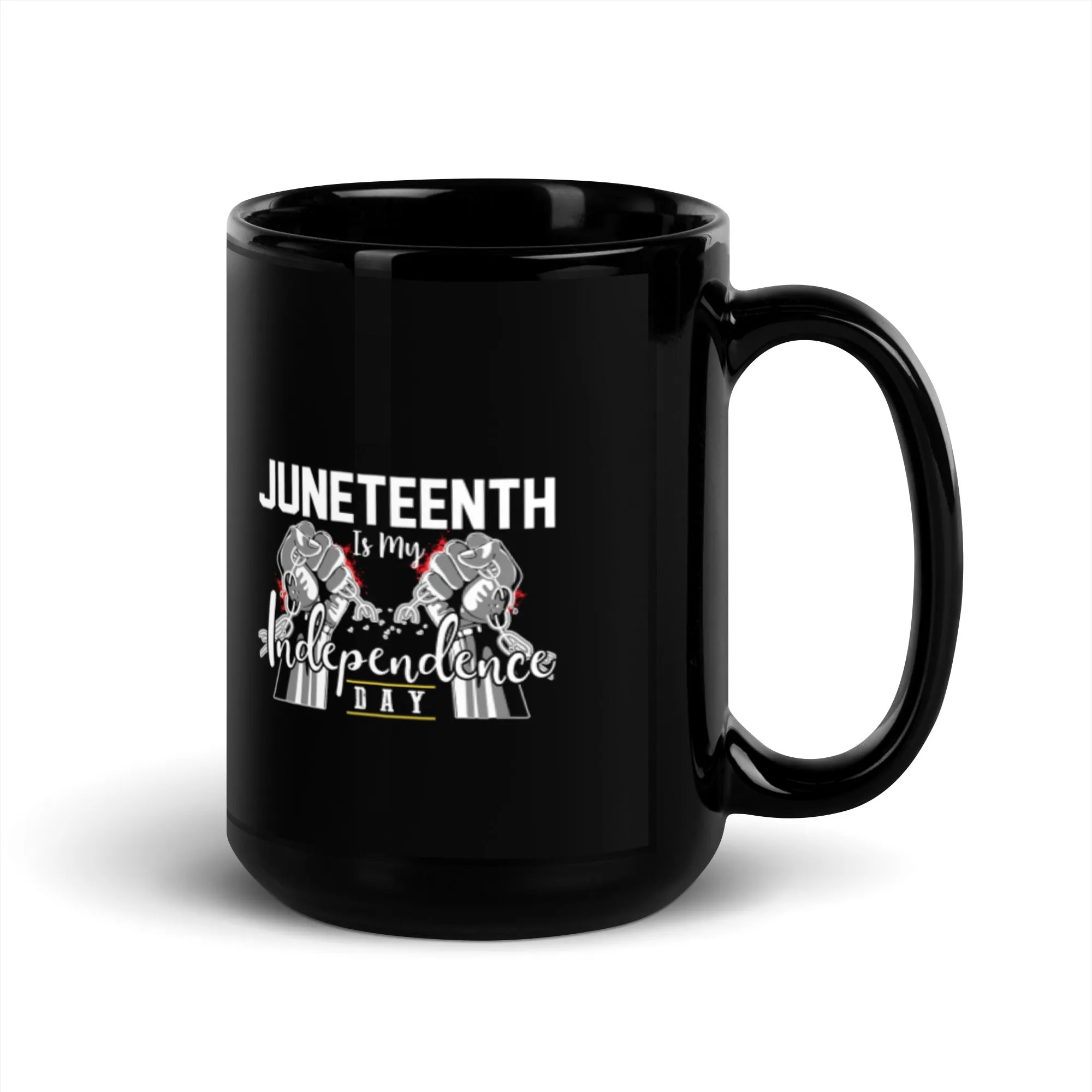Juneteenth Is My Independence Day 15 ozBlack Glossy Mug